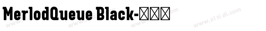MerlodQueue Black字体转换